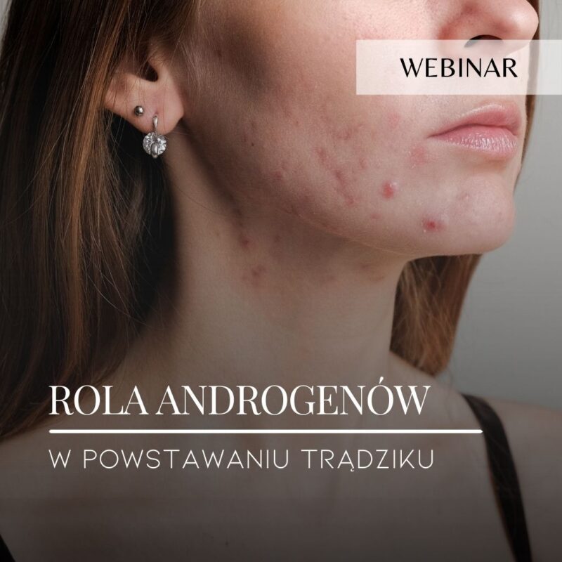 Webinar_Rola androgenów w powstawaniu trądziku