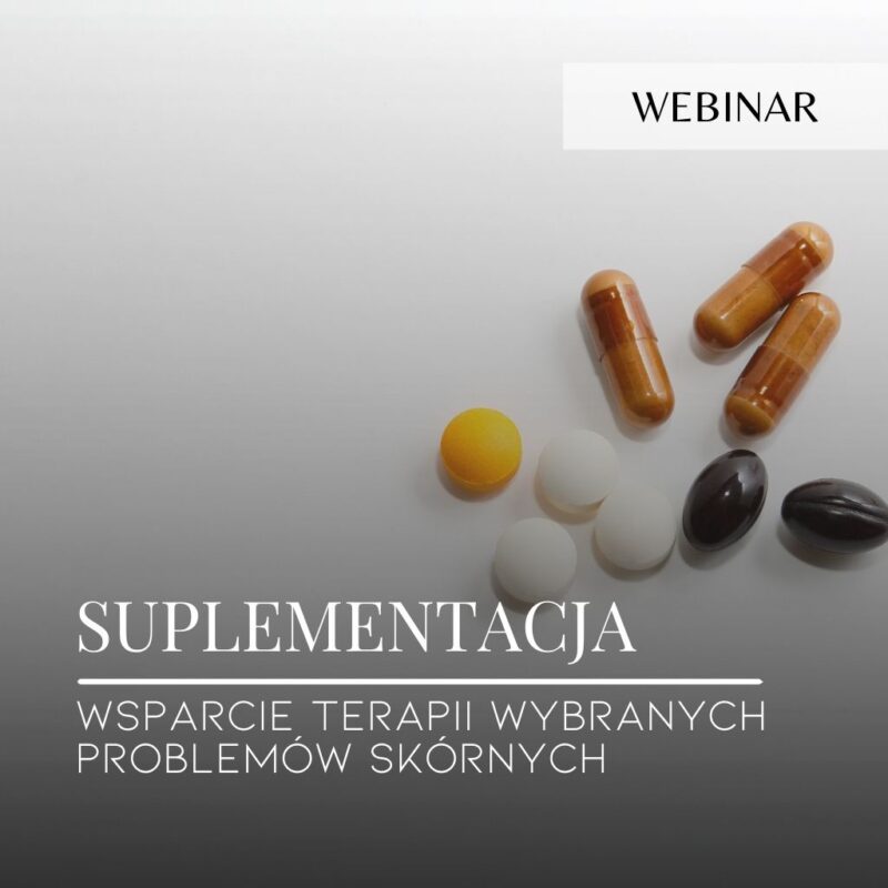 Webinar_Suplementacja jako wsparcie terapii wybranych problemów skórnych